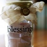 Family Tradition: The blesing jar is a daily reminder of God's blessings, written on scraps of paper throughout the year and opened on Thanksgiving evening together as a family.