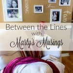 Marty Walden of Marty's Musings joins the series Between the Lines with other bloggers over the age of 50, sharing insight to encourage other women.