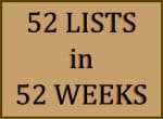 52 Lists in 52 Weeks #11