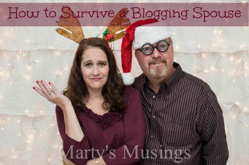 How to Survivve a Blogging Spouse by Marty's Musings