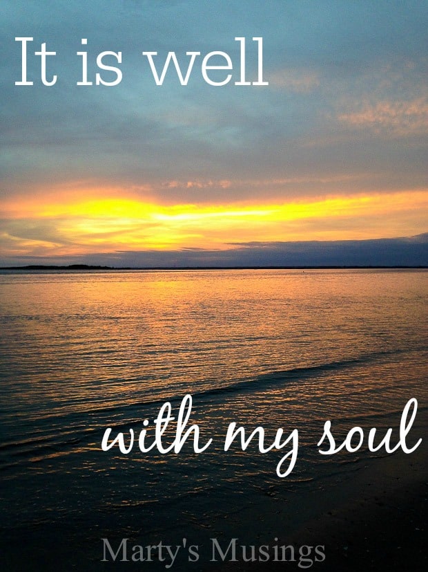 It Is well with my soul - Marty's Musings